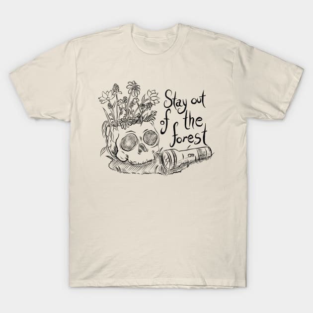 Stay Out of the Forest T-Shirt by Abry